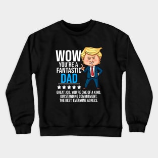 Fantastic Dad Funny Trump Quote Crewneck Sweatshirt